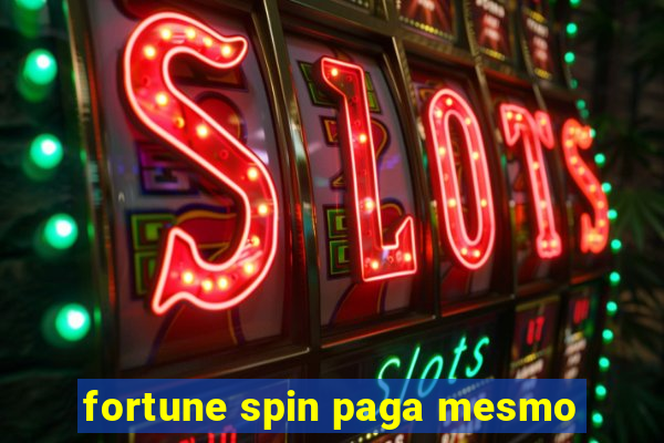 fortune spin paga mesmo